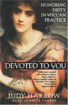 Paperback Devoted to You: Honoring Deity in Wiccan Practice Book