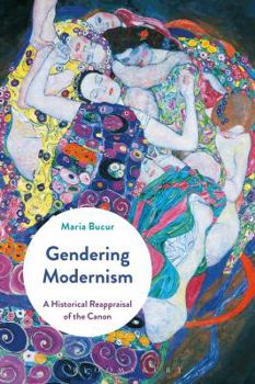 Hardcover Gendering Modernism: A Historical Reappraisal of the Canon Book