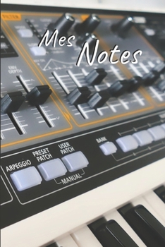 Paperback Mes Notes: Carnet de Notes Synth?tiseur, Synth - Format 15,24 x 22.86 cm, 100 Pages - Tendance et Original - Pratique pour noter [French] Book