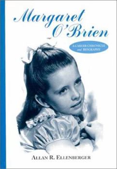 Hardcover Margaret O'Brien: A Career Chronicle and Biography Book