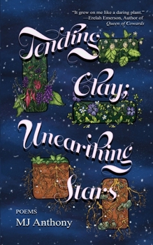 Paperback Tending Clay; Unearthing Stars Book