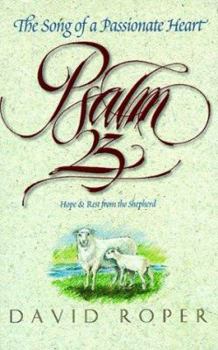Paperback Psalm 23: The Song of a Passionate Heart: Hope and Rest from the Shepherd Book