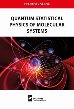 Paperback Quantum Statistical Physics of Molecular Systems Book