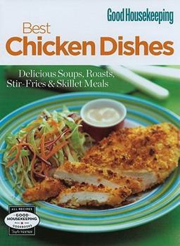 Spiral-bound Best Chicken Dishes: Delicious Soups, Roasts, Stir-Fries & Skillet Meals Book