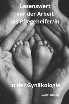 Paperback Lesenswert vor der Arbeit als Pflegehelfer/in in der Gynäkologie [German] Book