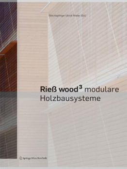 Rieß Wood³: Modulare Holzbausysteme