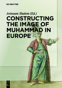 Paperback Constructing the Image of Muhammad in Europe Book