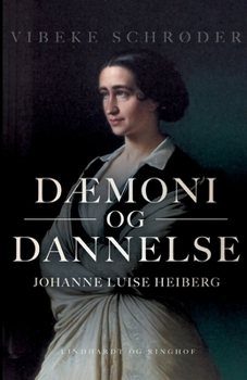 Paperback D?moni og dannelse. Johanne Luise Heiberg [Danish] Book