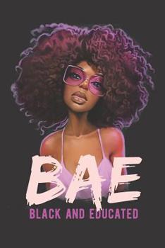 Paperback BAE Black And Educated: College Ruled Notebook - 120 Pages Book