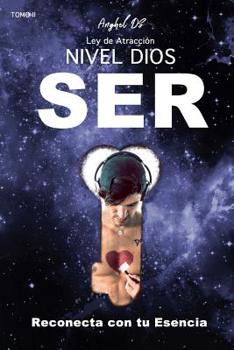 Paperback Ley de Atracción Nivel Dios: SER: Reconecta con tu Esencia [Spanish] Book