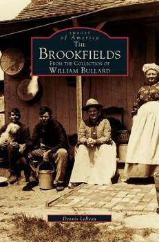 The Brookfields: From the Collection of William Bullard - Book  of the Images of America: Massachusetts