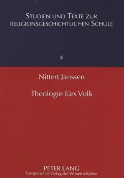 Theologie Fuers Volk: Der Einfluß Der Religionsgeschichtlichen Schule Auf Die Popularisierung Der Theologischen Forschung VOR Dem Ersten Weltkrieg