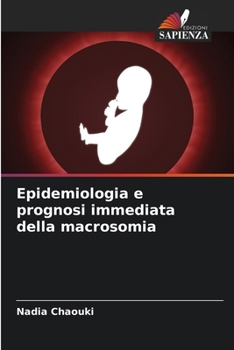 Paperback Epidemiologia e prognosi immediata della macrosomia [Italian] Book