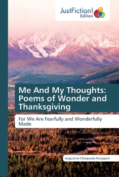 Paperback Me And My Thoughts: Poems of Wonder and Thanksgiving Book