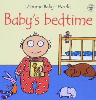 Baby's Bedtime (Baby's World Series) - Book  of the Usborne Baby's Day