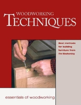 Hardcover Woodworking Techniques: Best Methods for Building Furniture from Fine Wood Book