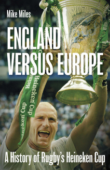 Hardcover England Versus Europe: A History of Rugby's Heineken Cup Book