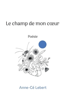 Paperback Le champ de mon coeur [French] Book