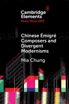 Paperback Chinese Émigré Composers and Divergent Modernisms Book