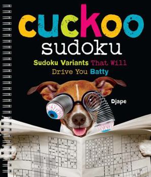 Paperback Cuckoo Sudoku: Sudoku Variants That Will Drive You Batty Book