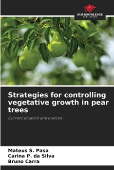 Paperback Strategies for controlling vegetative growth in pear trees Book