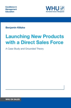Hardcover Launching New Products with a Direct Sales Force: A Case Study and Grounded Theory Book
