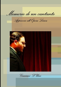 Memorie di un cantante. Approccio all'Opera Lirica