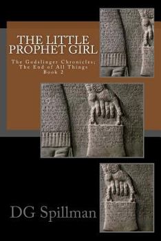 Paperback The Little Prophet Girl (Godslinger Chronicles) Book