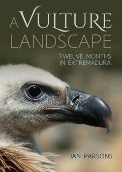 Paperback A Vulture Landscape: Twelve Months in Extremadura Book