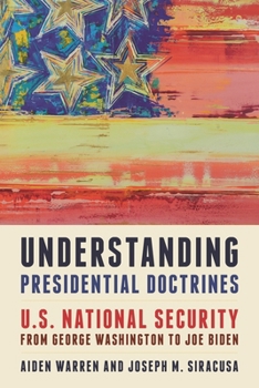 Paperback Understanding Presidential Doctrines: U.S. National Security from George Washington to Joe Biden Book