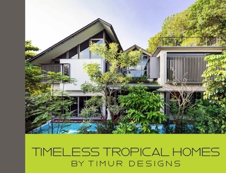 Hardcover Timeless Tropical Homes by Timur Designs Book