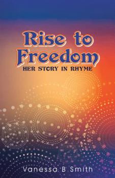 Paperback Rise to Freedom: Her Story in Rhyme Book