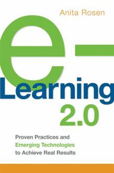 Hardcover e-Learning 2.0: Proven Practices and Emerging Technologies to Achieve Real Results Book