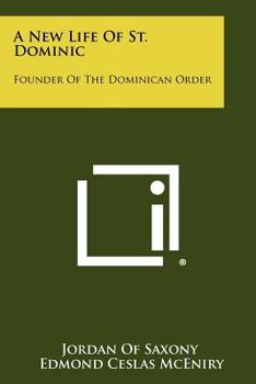 Paperback A New Life Of St. Dominic: Founder Of The Dominican Order Book