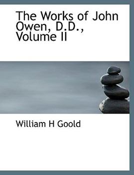 The Works of John Owen, D D