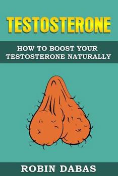 Paperback Testosterone: How to Boost Testosterone Naturally Book