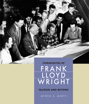 Hardcover Communities of Frank Lloyd Wright: Taliesin and Beyond Book
