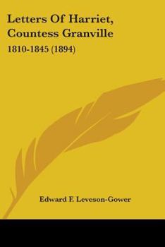 Paperback Letters Of Harriet, Countess Granville: 1810-1845 (1894) Book