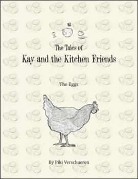 Paperback The Tales of Kay and the Kitchen Friends: The Eggs Book