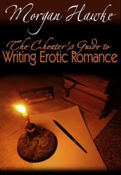 Paperback The Cheaters Guide to Writing Erotic Romance For Publication and Profit Book