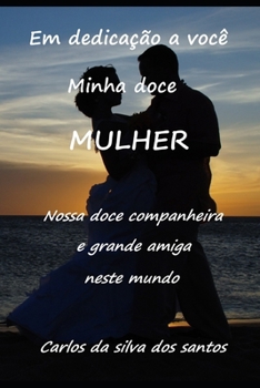 Paperback Em Dedicação a Você Minha Doce Mulher [Portuguese] Book