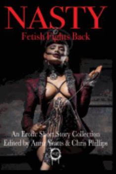 Paperback Nasty: Fetish Fights Back: An Erotic Short Story Collection Book