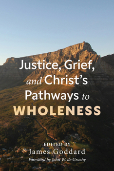 Paperback Justice, Grief, and Christ's Pathways to Wholeness Book