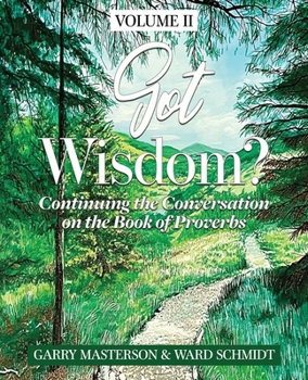 Paperback Got Wisdom?: Continuing the Conversation on the Book of Proverbs Book