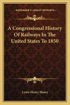 Paperback A Congressional History Of Railways In The United States To 1850 Book