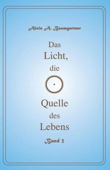 Paperback Das Licht die Quelle des Lebens - Band 2 [German] Book