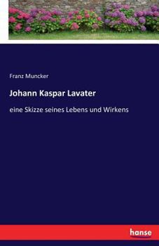 Paperback Johann Kaspar Lavater, eine Skizze seines Lebens und Wirkens [German] Book