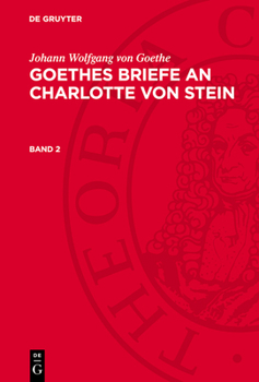 Hardcover Johann Wolfgang Von Goethe: Goethes Briefe an Charlotte Von Stein. Band 2 [German] Book