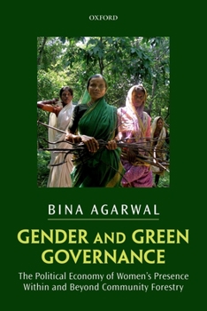 Paperback Gender and Green Governance: The Political Economy of Women's Presence Within and Beyond Community Forestry Book