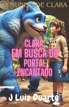 Clara em busca do Portal Encantado: O mundo de Clara